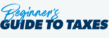 A Beginner's Guide to Taxes
