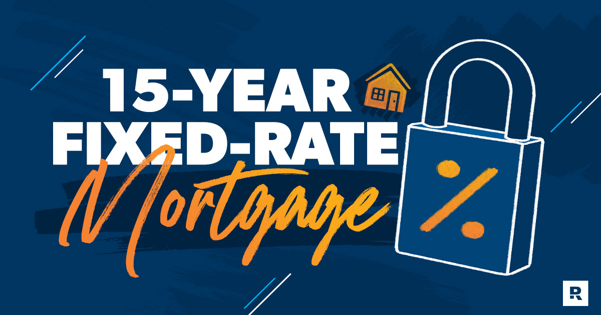 What Is a 15-Year Fixed-Rate Mortgage?